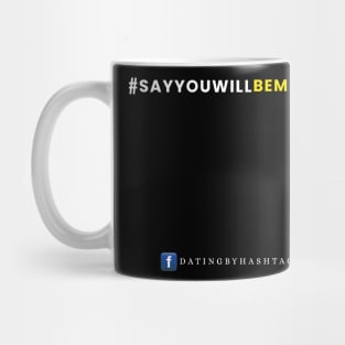 #SayYouWillBeMine Design Mug